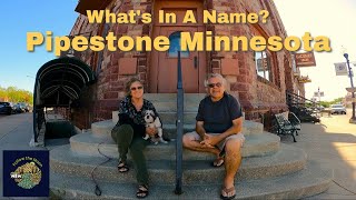 Pipestone Minnesota  Whats In A Name [upl. by Odlaw]