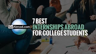 7 Best Internships Abroad for College Students [upl. by Flynn708]