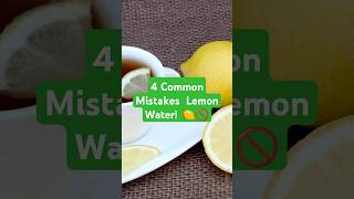 4 Common Mistakes with Lemon Water 🍋LemonWater WellnessTips NaturalRemedies Hydration lemontip [upl. by Annawyt]