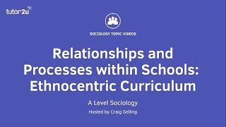 Education Relationships and Processes within Schools  the Ethnocentric Curriculum [upl. by Booth]