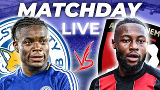 Leicester 10 Bournemouth LIVE Matchday Madness [upl. by Fonsie]