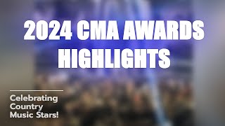 CMA Awards 2024 Highlights 🎤✨ [upl. by Joashus]