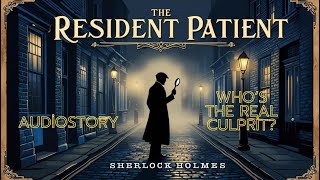 🔍 The Resident Patient A Chilling Sherlock Holmes Mystery Audiobook  Full Story [upl. by Annora]