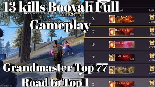 FINALLY REGION TOP 77 GRANDMASTER FULL GAMEPLAY 13 KILLS BOOYAH 🔥🔥 [upl. by Buskus]