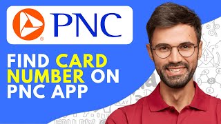 How to Find Card Number on PNC App  Quick and Easy [upl. by Ocirema]