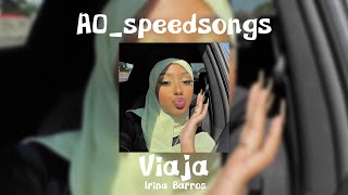 Viaja Irina Barros ✨Speed Up✨ [upl. by Daryn]