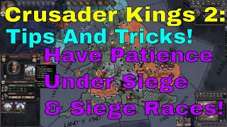 CK2 Tips Patience Under SiegeSiege Races [upl. by Halilak]