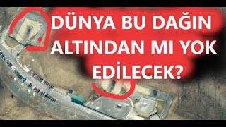 DÜNYA BU DAĞIN ALTINDAN MI YOK EDİLECEK [upl. by Neros]