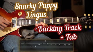 Snarky Puppy Lingus Guitar Lesson  Tab  Backing Track  Tutorial [upl. by Asuncion615]