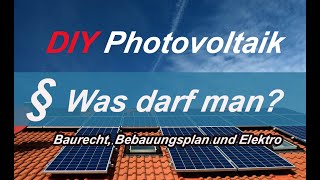 Vorschriften für Photovoltaik und darf man es selber machen Baurecht Bebauungsplan und Elektro [upl. by Sela719]