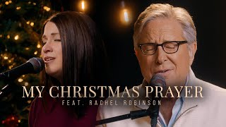 Don Moen  My Christmas Prayer feat Rachel Robinson [upl. by Fast967]