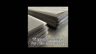 Titanium Expanded Mesh For PEM Electrolyzers [upl. by Ofloda]