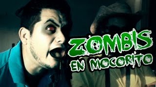 ZOMBIS EN MOCORITO [upl. by Pavier]