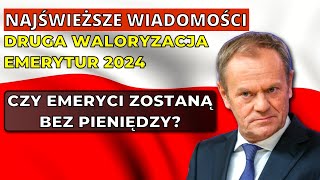 ❗️NAJŚWIEŻSZE WIADOMOŚCI Druga waloryzacja emerytur 2024  Czy emeryci zostaną bez pieniędzy [upl. by Ubald]