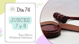 DÍA 74 ⚖️ JUECES 7 y 8  Reto de Lectura Bíblica  Palabra y Vida [upl. by Livingston860]