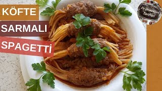 Köfte Sarmalı Spagetti Tarifi  Ev Yemekleri Tarifleri [upl. by Royd622]