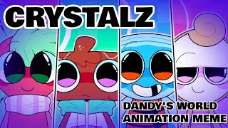 CRYSTALZ  ANIMATION MEME  DANDYS WORLD NEW TOONS [upl. by Eirena]