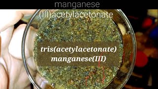 manganese III acetylacetonate [upl. by Rentsch39]