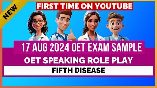 17 AUG 2024 OET EXAM SPEAKING ROLE PLAY  FIFTH DISEASE  MIHIRAA [upl. by Emelen]