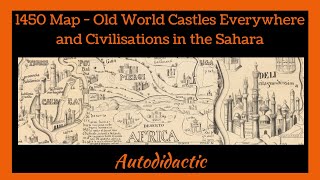 1450 Map Old World Castles Everywhere and Civilisations in the Sahara [upl. by Cranford443]