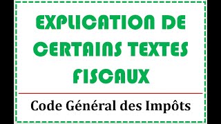 EXPLICATION DE CERTAINS TEXTES FISCAUX  CGI [upl. by Stucker]