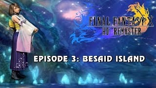 Final Fantasy X HD Remaster Episode 3Besaid Island [upl. by Amlas407]