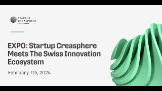 Expo  Startup Creasphere Meets The Swiss Innovation Ecosystem [upl. by Natalya58]