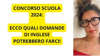 CONCORSO DOCENTI 2024 CHE DOMANDE DI INGLESE POTREBBERO FARTI [upl. by Penoyer]