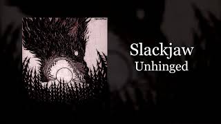 Slackjaw  Unhinged [upl. by Jacy]