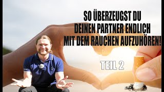 So überzeugst Du Dir wichtige Menschen rechtzeitig mit dem Rauchen aufzuhören ❤️💕 [upl. by Erhard]