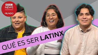 Por qué quiero que me llamen quotlatinxquot  BBC Mundo [upl. by Aihsram]