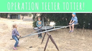 OPERATION Teeter Totter [upl. by Ripp846]