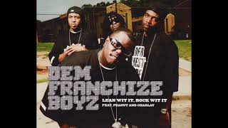 Dem Franchize Boyz  Lean Wit It Rock Wit It feat Peanut and Charlay Clean [upl. by Hite]