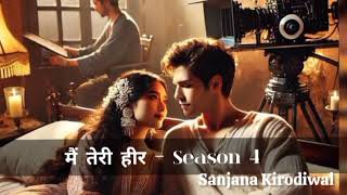 Main Teri Heer  7  Season 4  मैं तेरी हीर  1  Sanjana Kirodiwal  Ranjhana LoveStory Hindi [upl. by Moon]