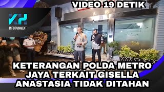 KETERANGAN POLDA METRO JAYA TERKAIT PEMERIKSAAN GISEL DAN ALASAN TIDAK DITAHAN [upl. by Mowbray144]