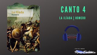 La Ilíada  Homero  Canto 4  Audiolibro [upl. by Yentruok]