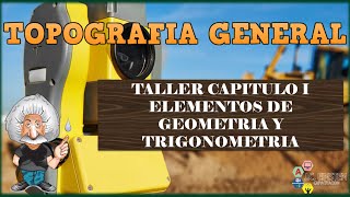 TOPOGRAFIA GENERAL TALLER Capitulo 1 ELEMENTOS DE GEOMETRIA Y TRIGNOMETRIA  parte 2 [upl. by Marnie]