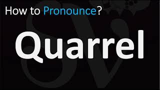 How to Pronounce Quarrel CORRECTLY [upl. by Pedrick]