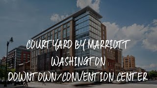 Courtyard by Marriott Washington DowntownConvention Center Review  Washington  United States [upl. by Haldeman107]