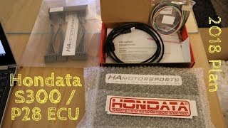 unboxing Hondata S300  P28 ECU slight setup  2018 Plans [upl. by Pronty]