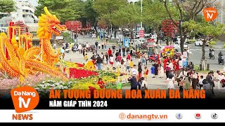 ẤN TƯỢNG ĐƯỜNG HOA XUÂN ĐÀ NẴNG NĂM GIÁP THÌN 2024 [upl. by Toomin]