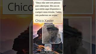 PENSAMENTOS14 CHICO XAVIER DEUS NÃO VEM EM PESSOA canaldodegar [upl. by Akanke]