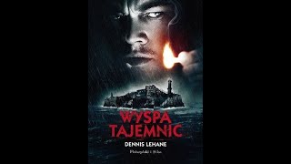 Wyspa Skazańców  Dennis Lehane Audiobook PL [upl. by Ennaharas]