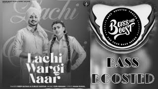 LACHI WARGI NAAR BASS BOOSTED DEEP BAJWA PUNJABI SONG 🎧 [upl. by Billy]