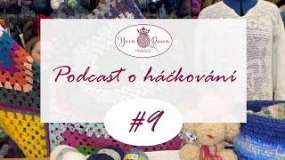 YARN QUEEN PRAGUE PODCAST O PLETENÍ 9 O HÁČKOVÁNÍ [upl. by Stefan]