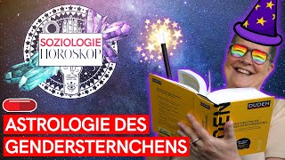 quotSprache schafft Realitätquot und die ASTROLOGIE DES GENDERSTERNCHENS 🔮 [upl. by Olen]