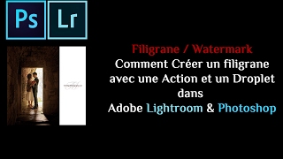 Filigrane Comment créer un filigrane avec une Action amp un Droplet dans Adobe Lightroom amp Photoshop [upl. by Viola]