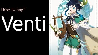 How to Pronounce Venti CORRECTLY  Genshin Impact [upl. by Nauaj573]