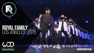 Royal Family  FRONTROW  World of Dance Los Angeles 2015  WODLA15 [upl. by Eyaf]