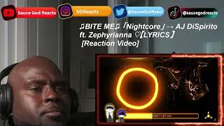 ♫BITE ME♫ 「Nightcore」 → AJ DiSpirito ft Zephyrianna ♡【LYRICS】 REACTION [upl. by Novhaj715]